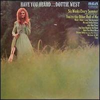 Dottie West - Have You Heard...Dottie West lyrics