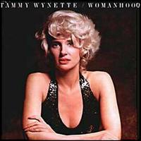 Tammy Wynette - Womanhood lyrics