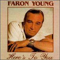 Faron Young - Here's to You lyrics