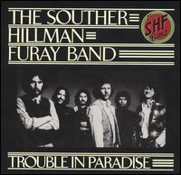 Souther-Hillman-Furay Band - Trouble in Paradise lyrics