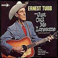 Ernest Tubb - Just Call Me Lonesome lyrics