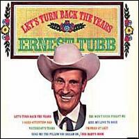 Ernest Tubb - Let's Turn Back the Years lyrics
