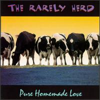 The Rarely Herd - Pure Homemade Love lyrics