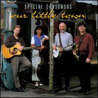 The Special Consensus - Our Little Town lyrics