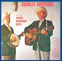 The Stanley Brothers - The Stanley Brothers & the Clinch Mountain Boys lyrics