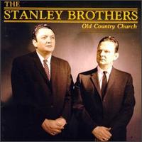 The Stanley Brothers - Old Country Church lyrics