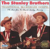 The Stanley Brothers - Traditional Bluegrass Gospel lyrics