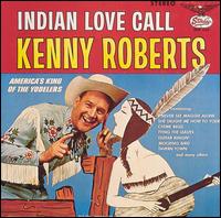 Kenny Roberts - Indian Love Call [1996] lyrics
