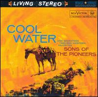 The Sons of the Pioneers - Cool Water (& 17 Timeless Favorites) lyrics