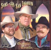 Sons of the San Joaquin - Gospel Trails lyrics