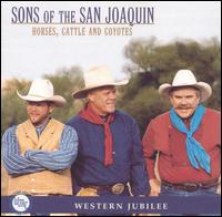 Sons of the San Joaquin - Horses, Cattle And Coyotes lyrics