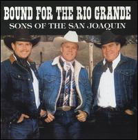 Sons of the San Joaquin - Bound for the Rio Grande lyrics