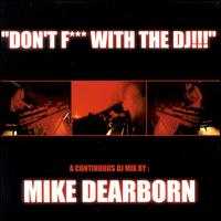 Mike Dearborn - Don't Fuck with the DJ lyrics