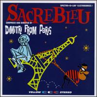 Dimitri from Paris - Sacrebleu lyrics