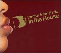 Dimitri from Paris - In the House lyrics
