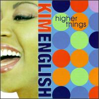 Kim English - Higher Things lyrics
