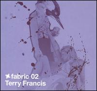 Terry Francis - Fabric 02 lyrics