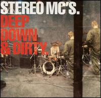 Stereo MC's - Deep Down & Dirty lyrics