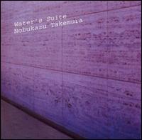 Nobukazu Takemura - Water's Suite lyrics