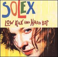 Solex - Low Kick and Hard Bop lyrics