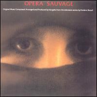 Vangelis - Opera Sauvage lyrics