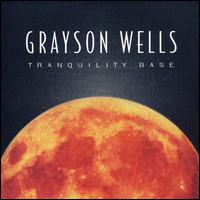 Grayson Wells - Tranquility Base lyrics