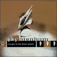 Jay Denham - Escape to the Black Planet lyrics