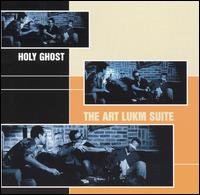 Holy Ghost - Art Lukm Suite lyrics