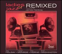 James Hardway - Ladies of Jazz: Remixed lyrics