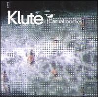 Klute - Casual Bodies lyrics