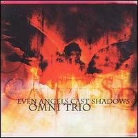 Omni Trio - Even Angels Cast Shadows lyrics