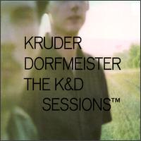 Kruder & Dorfmeister - The K&D Sessions lyrics