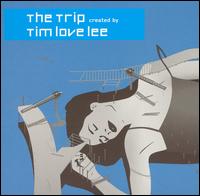 Tim "Love" Lee - The Trip lyrics