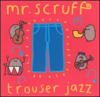 Mr. Scruff - Trouser Jazz lyrics