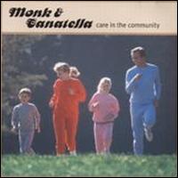 Monk & Canatella - Care in the Community lyrics