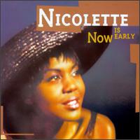 Nicolette - Now Is Early lyrics