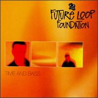Future Loop Foundation - Time and Bass lyrics