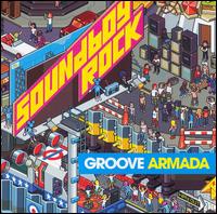 Groove Armada - Soundboy Rock lyrics