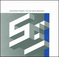 The Suburban Knight - My Sol Dark Direction lyrics