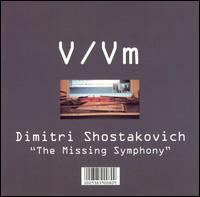 V/Vm - Dimitri Shostakovich - The Missing Symphony lyrics