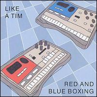 Like a Tim - Red and Blue Boxing lyrics
