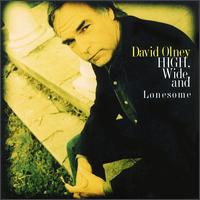 David Olney - High, Wide and Lonesome lyrics