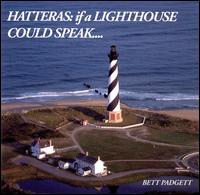 Bett Padgett - Hatteras: If a Lighthouse Could Speak lyrics
