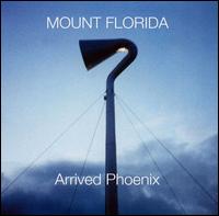 Mount Florida - Arrived Phoenix lyrics