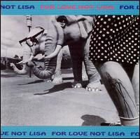 For Love Not Lisa - For Love Not Lisa lyrics