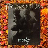 For Love Not Lisa - Merge lyrics