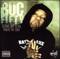 Buc Fifty - Serve the Devil, Praise the Lord lyrics