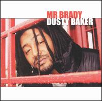 Mr. Brady - Dusty Baker lyrics