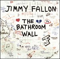 Jimmy Fallon - The Bathroom Wall lyrics