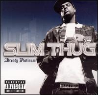 Slim Thug - Already Platinum lyrics